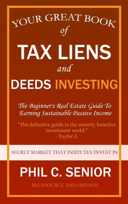 Your Great Book Of Tax Liens And Deeds Investing
