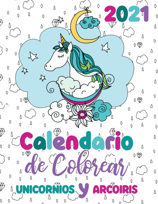 2021 Calendario de Colorear unicornios y arcoiris