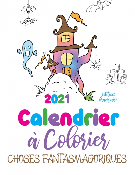 2021 Calendrier à colorier choses fantasmagoriques (édition française)