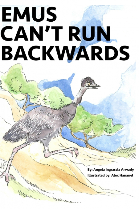 Emus Can’t Run Backwards