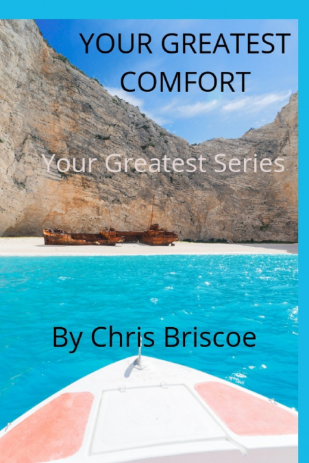 Your Greatest Comfort