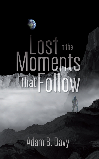 Lost in the Moments that Follow