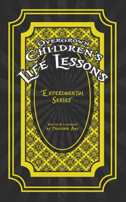 Overgrown Children’s Life Lessons