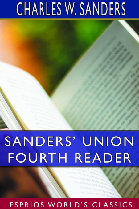 Sanders’ Union Fourth Reader (Esprios Classics)