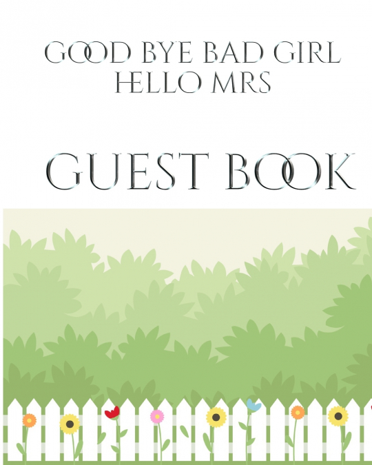 Bridal Shower creative  Guest Book Good Bye Bad Girl Hello Mrs