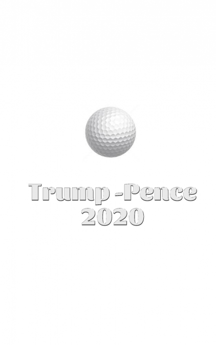Trump Pence 2020  Golf Journal Sir Michael Huhn designer  edition