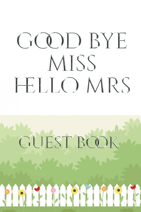 Bridal Guest Book Good Bye Miss  Hello Mrs