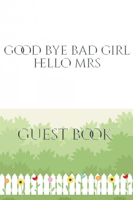 Good Bye Bad Girl Hello Mrs  Bridal shower Guest Book