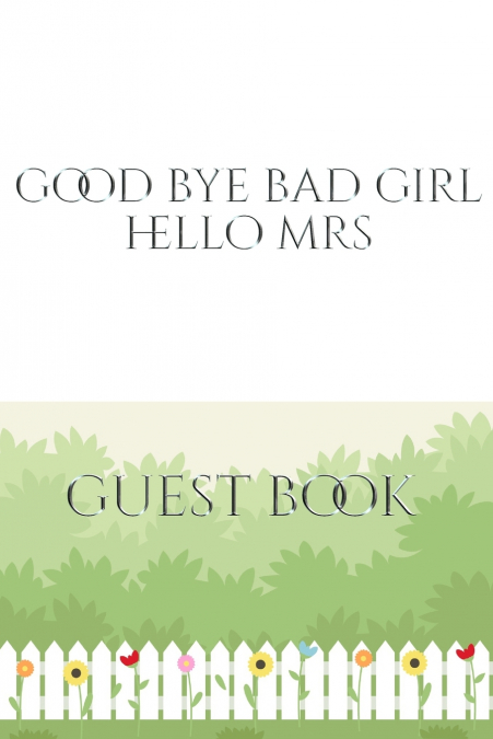 Good Bye Bad Girl Hello Mrs  Bridal shower Guest Book