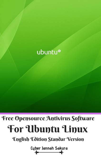 Free Opensource Antivirus Software For Ubuntu Linux English Edition Standar Version