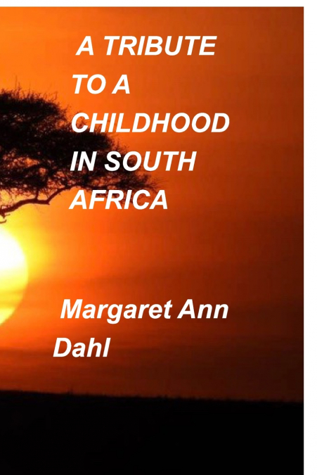 A tribute to a childhood in South Africa