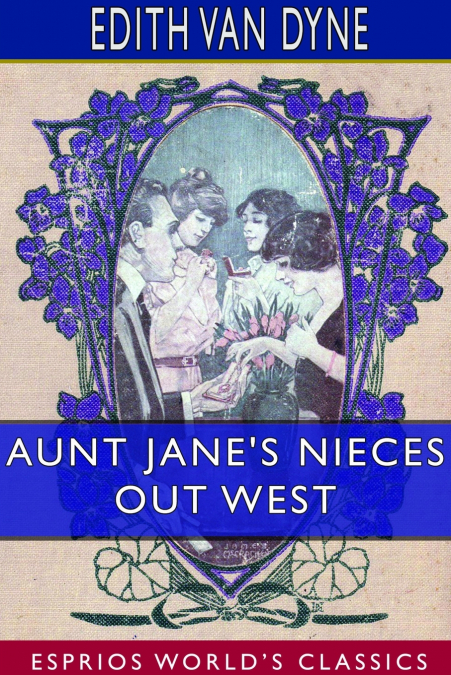 Aunt Jane’s Nieces out West (Esprios Classics)
