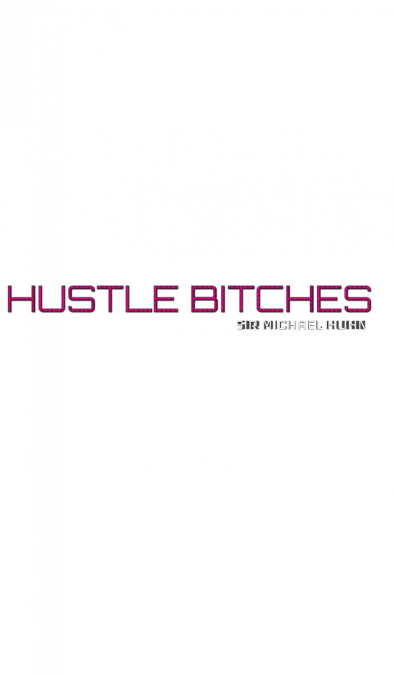 hustle  Bitches Creative blank journal Sir Michael Huhn designer edition