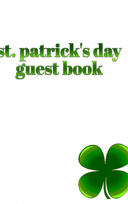 St. patrick’s day Guest Book 4 leaf clover