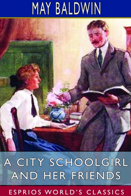 A City Schoolgirl and Her Friends (Esprios Classics)