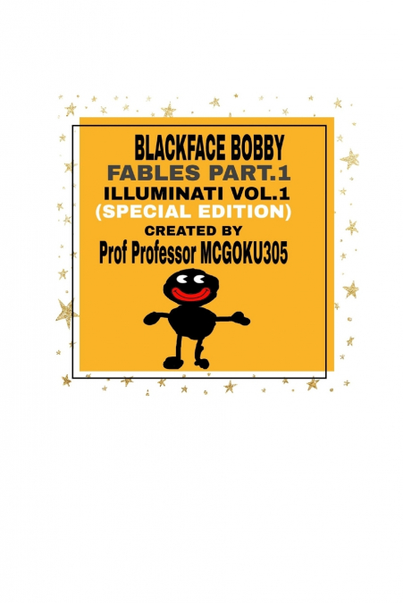 BlackFace Bobby Fables Part One Illuminati  Volume One (Special Edition)