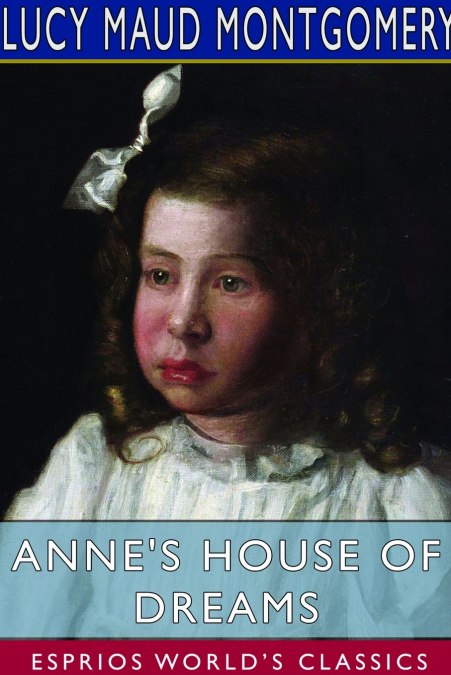 Anne’s House of Dreams (Esprios Classics)