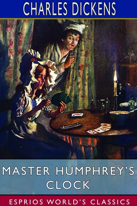 Master Humphrey’s Clock (Esprios Classics)