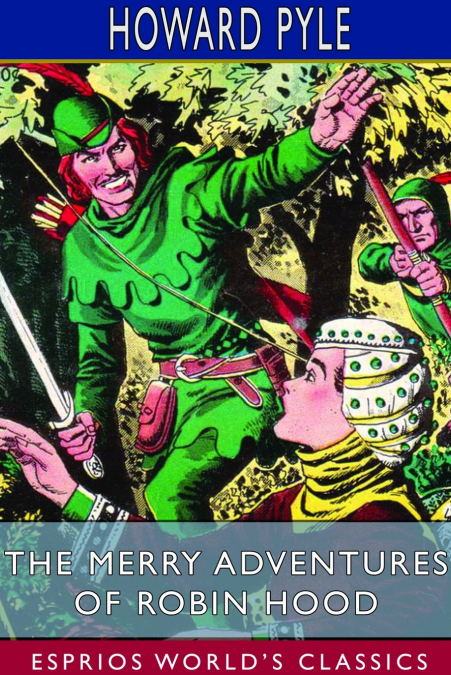The Merry Adventures of Robin Hood (Esprios Classics)