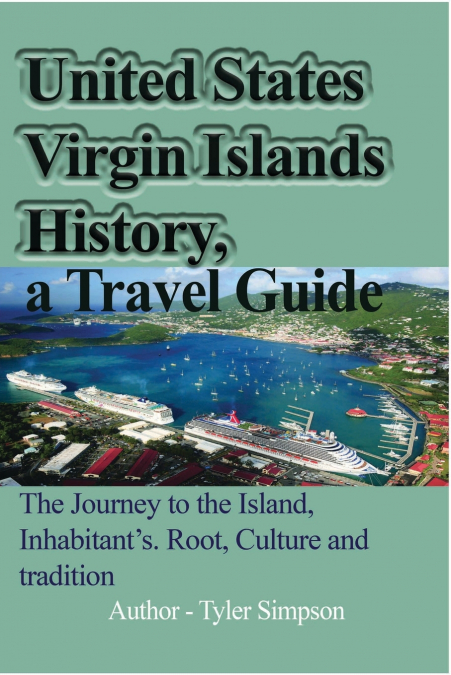 United States Virgin Islands History, a Travel Guide
