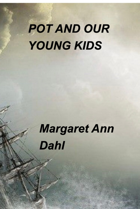 Pot and our young kids