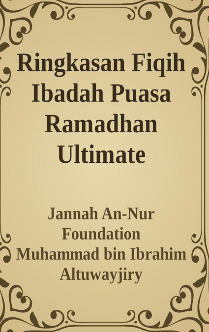Ringkasan Fiqih Ibadah Puasa Ramadhan Ultimate