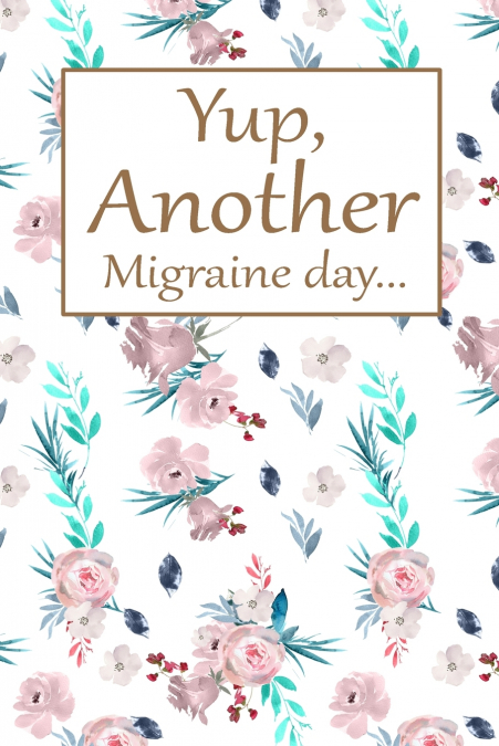 Yup, Another Migraine Day