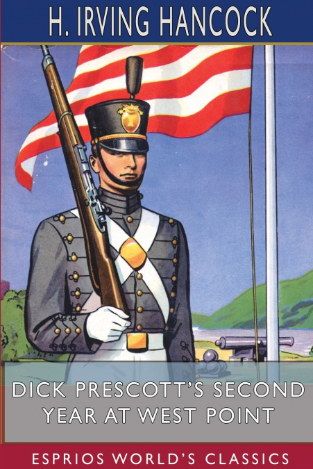 Dick Prescott’s Second Year at West Point (Esprios Classics)