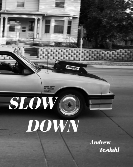 Slow Down