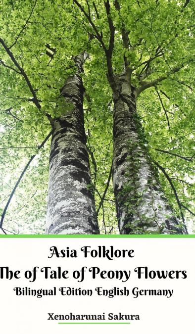 Asia Folklore The of Tale of Peony Flowers Bilingual Edition English Germany Hardcover Version