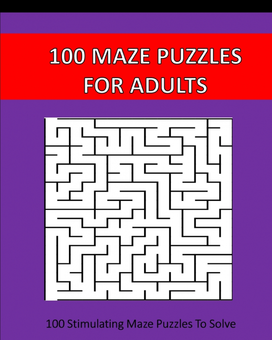 100 Maze Puzzles For Adults