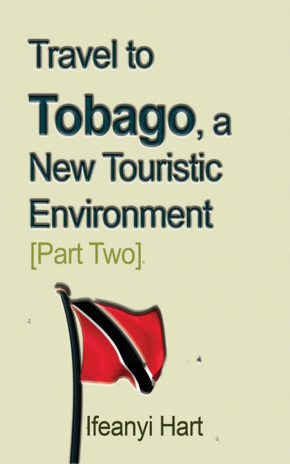 Travel to Tobago, a New Touristic Environment [Part Two]