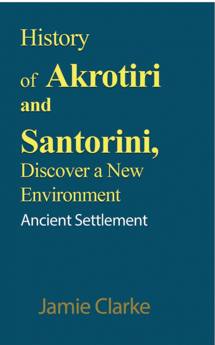 History of Akrotiri and Santorini, Discover a New Environment