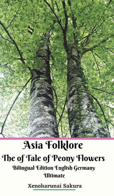 Asia Folklore The of Tale of Peony Flowers Bilingual Edition English Germany Ultimate