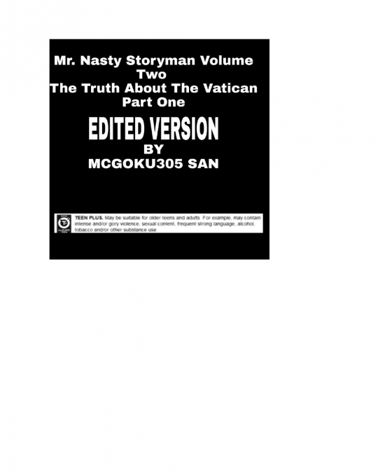 Mr Nasty Storyman Volume Two  The Truth About The Vatican Part One Edited Version