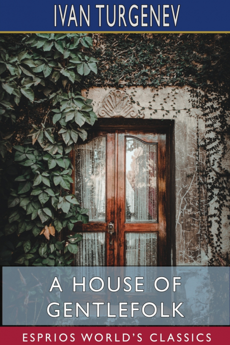 A House of Gentlefolk (Esprios Classics)