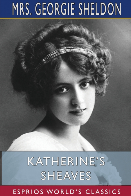 Katherine’s Sheaves (Esprios Classics)