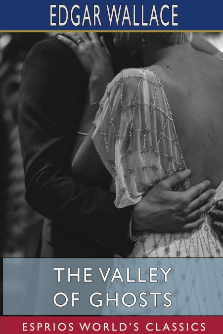 The Valley of Ghosts (Esprios Classics)