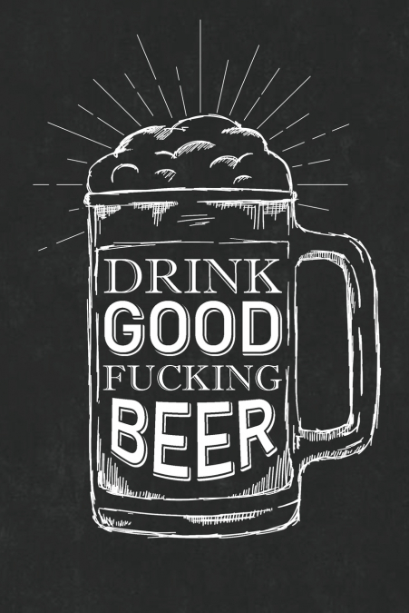 Drink Good Fucking Beer