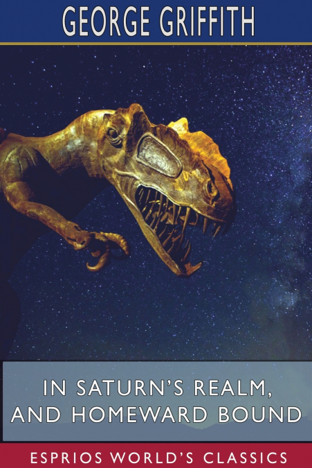 In Saturn’s Realm, and Homeward Bound (Esprios Classics)