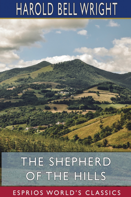 The Shepherd of the Hills (Esprios Classics)
