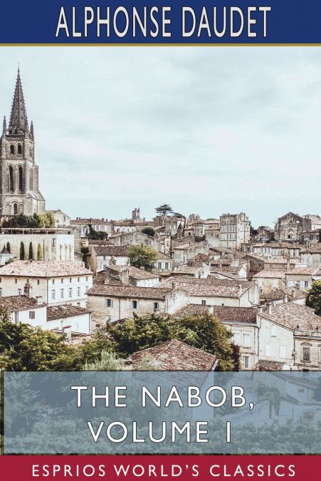 The Nabob, Volume 1 (Esprios Classics)