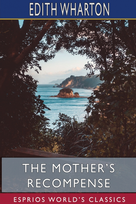 The Mother’s Recompense (Esprios Classics)