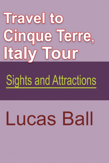 Travel to Cinque Terre, Italy Tour