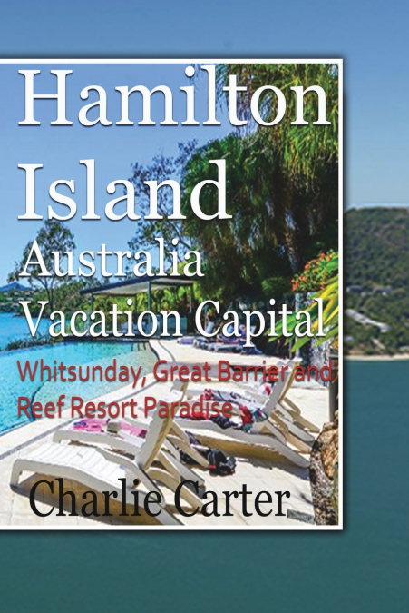 Hamilton Island, Australia Vacation Capital