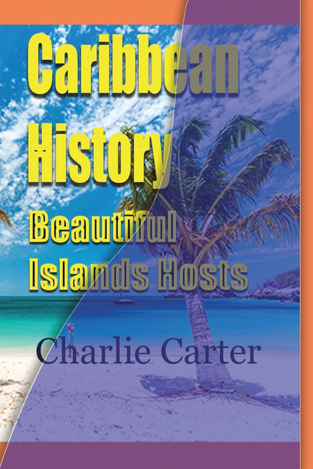 Caribbean History, Beautiful Islands Hosts
