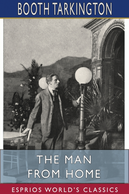 The Man from Home (Esprios Classics)