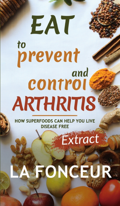 Eat to Prevent and Control Arthritis (Extract Edition) Full Color Print