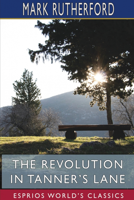 The Revolution in Tanner’s Lane (Esprios Classics)