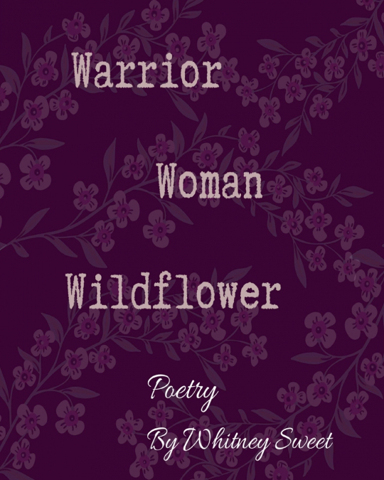 Warrior Woman Wildflower